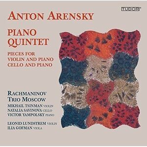 Arensky / Rachmaninov Trio Moscow / Lundstrem - Piano Quintet - Pieces for